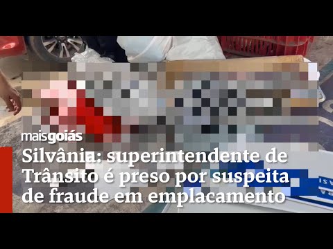 Silvânia: superintendente de Trânsito é preso por suspeita de fraude em emplacamento