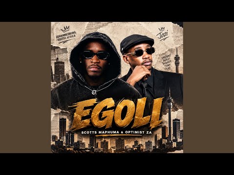 Scotts Maphuma & Optimist Za - Egoli