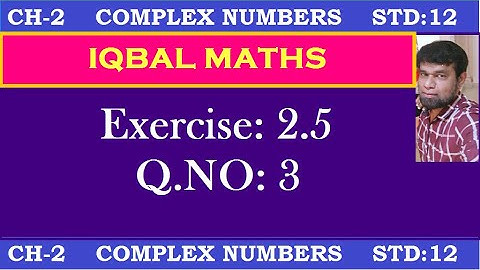TN Class 12 Maths New Syllabus Exercise 2.5 Q.NO.3 Chapter-2 Complex Numbers கலப்பு எண்கள்