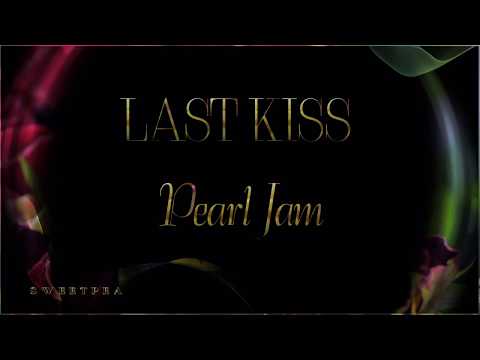Pearl Jam ♫ Last Kiss☆ʟʏʀɪᴄ ᴠɪᴅᴇᴏ☆