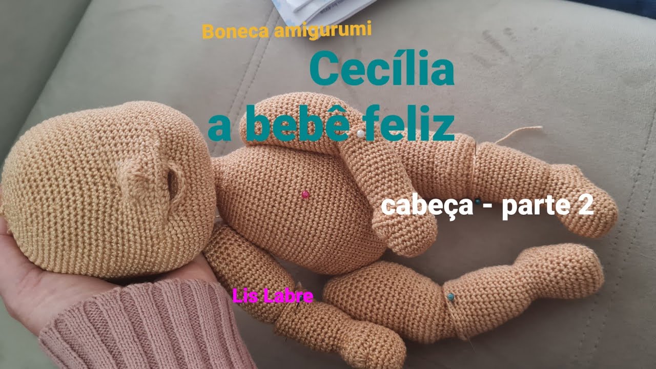 Cecília- a bebê feliz- cabeça parte 2- boneca amigurumi articulada- crochê- artesanato