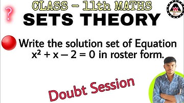 Write the solution set of Equation x² + x – 2 = 0 in roster form 🔥🔥|| Worldeez Academy