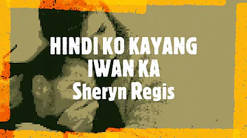 Hindi Ko Kayang Iwan Ka Lyrics - Sheryn Regis Wish 107.5 | Nikko Mac