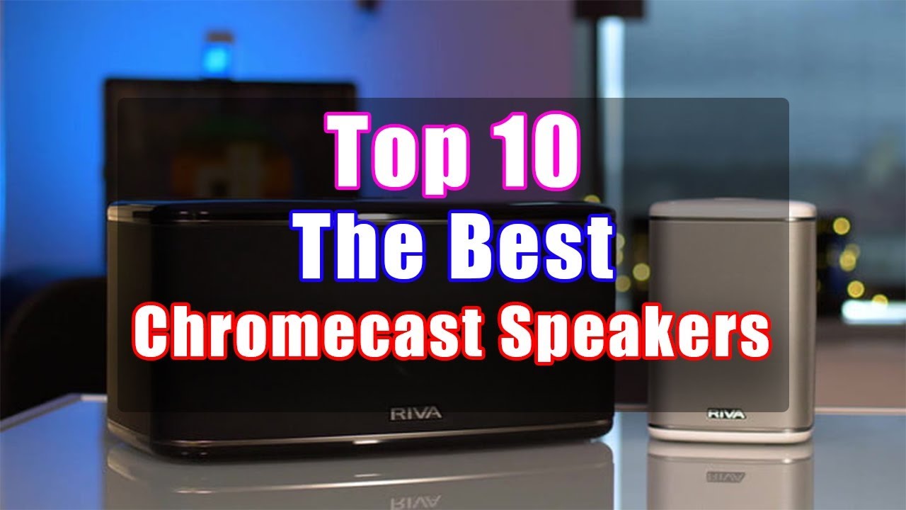 best speakers with chromecast built in