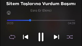 Thm - Sitem Taşlarına Vurdum Başımı (Esra Er Ekinci)