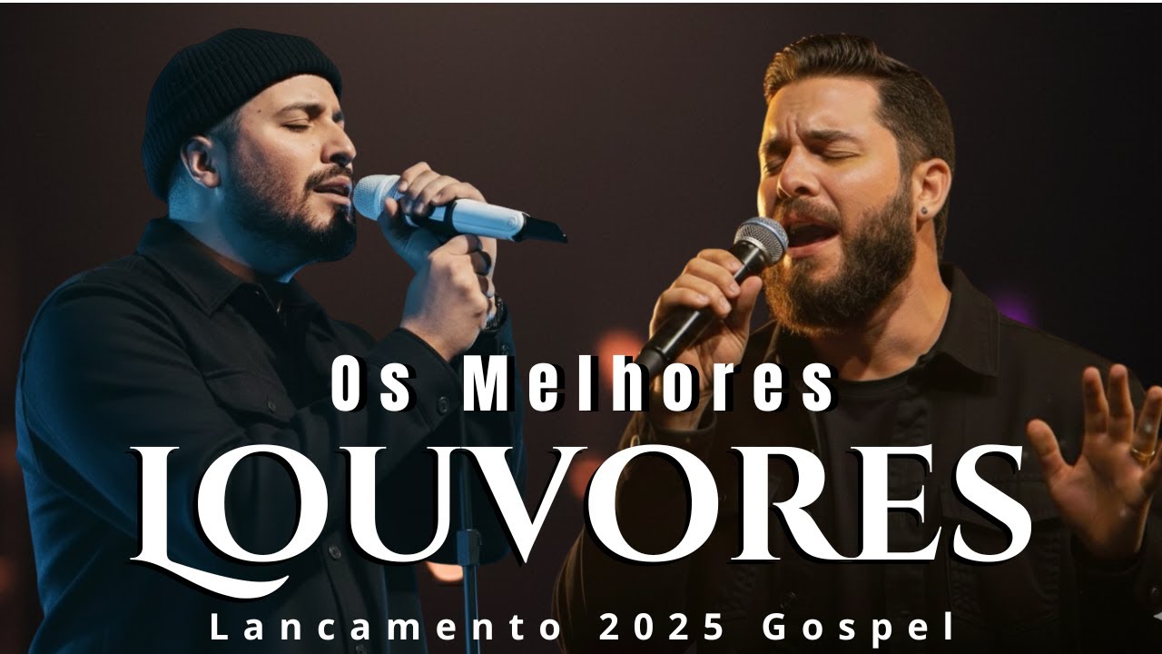 OS MELHORES LOUVORES | LOUVORES QUE ACALMAM A ALMA - Lançamento 2025