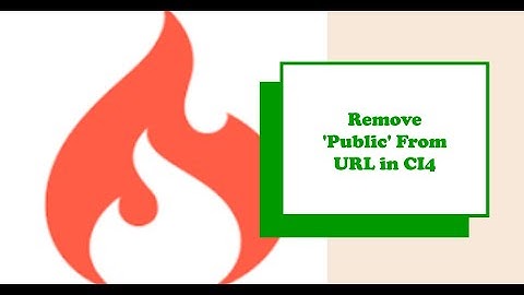 Removing public and index.php from URL | CodeIgniter 4 Tutorials - Step-by-Step Guide