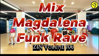 MIX MAGDALENA & FUNK RAVE ZIN 106 / ZIN VOLUME 106 / ZUMBAFITNESS / ZUMBAWITHELLA