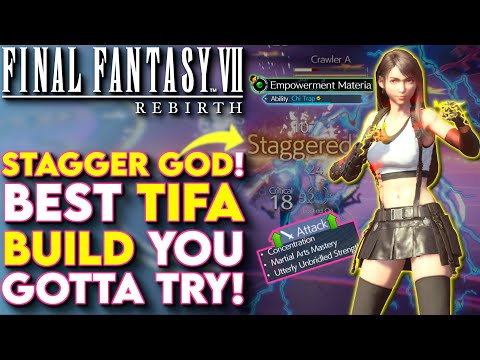 Stagger GOD! BEST TIFA Build In Final Fantasy VII Rebirth - Final Fantasy 7 Rebirth Tifa Build Guide