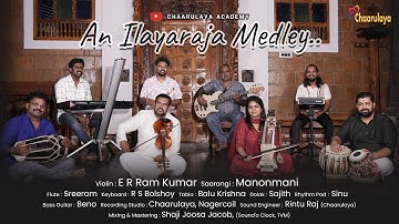 ILAYARAJA MEDLEY | E R RAM KUMAR | MANONMANI | CHAARULAYA FUSION BAND | #violin #saarangi