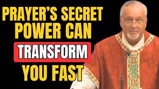 Fr. Dan Reehil Reveals: How the Power of Prayer Can Rapidly Transform Your Life