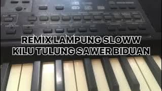 Remix Lampung kilu tulung versi slow