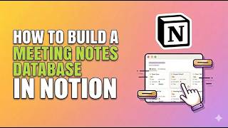 How to Build a Meeting Notes Database in Notion (Step-by-Step 2026)