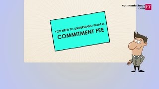 What is Commitment Fee?