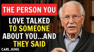 Full THE PERSON YOU LOVE TALKED TO SOMEONE ABOUT YOU AND THEY SAID...CARL JUNG News