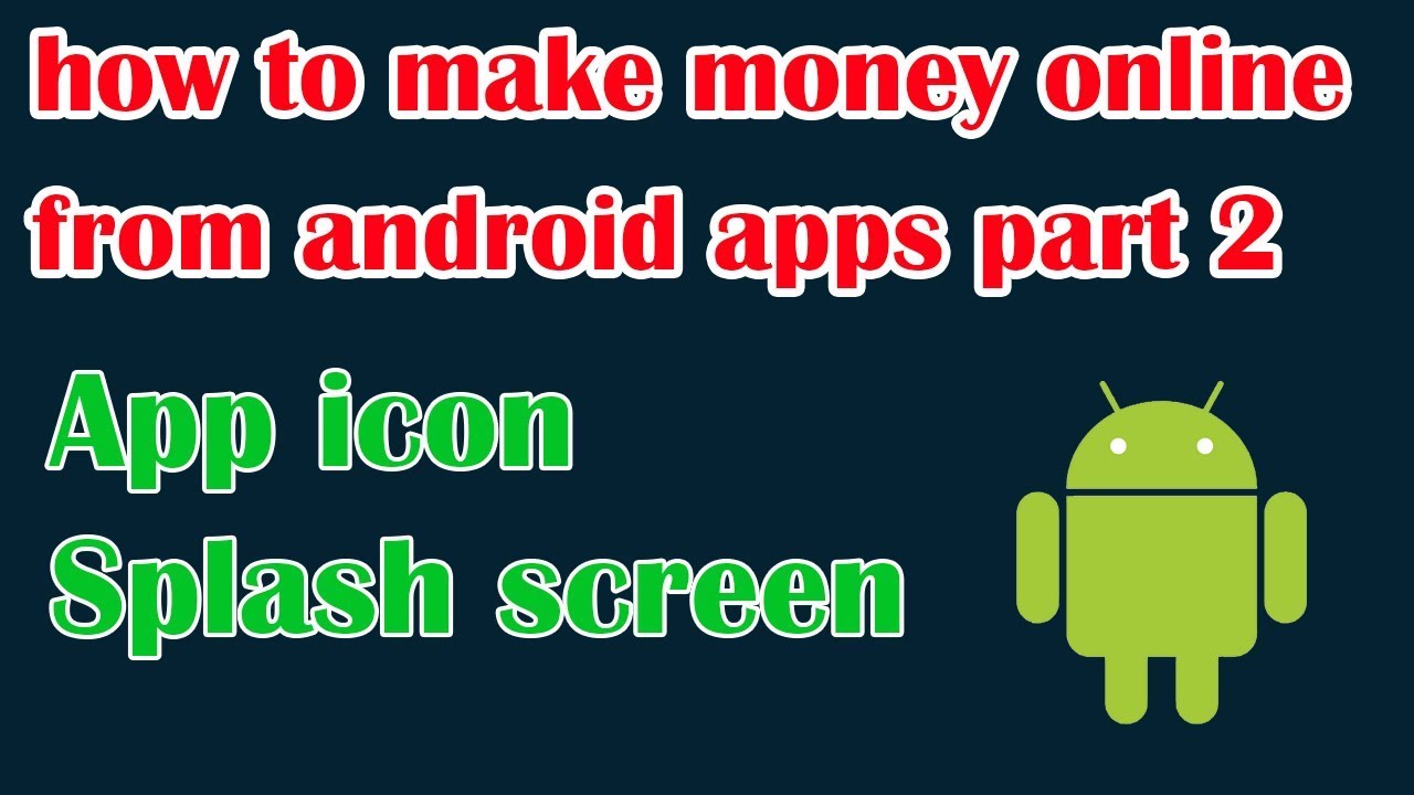 how to make money online from android apps part 2 - YouTube