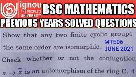Bsc Mathematics | IGNOU | MTE06 | June TEE 2021 |  Solved questions | Q no 2(b) 4(b) | Isomorphism