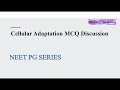 Cellular adaptation MCQ Discussion