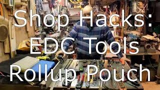 Tool Hacks:  EDC Tools Rollup Pouch by The Buildist 663 views 3 years ago 31 minutes