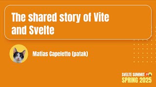 The shared story of Vite and Svelte, Matias Capeletto (patak) — Svelte Summit Spring 2025