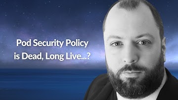 Pod Security Policy is Dead, Long Live...? | Chris Nesbitt-Smith | Conf42 Chaos Engineering 2023