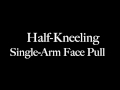 Half-Kneeling, Single-Arm Face Pulls