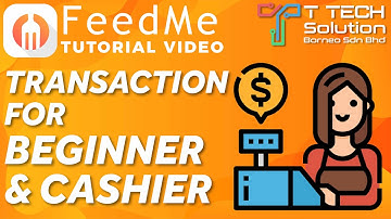 Transaction for Beginner & Cashier 【FeedMe Tutorial Video】T Tech Solution Sabah