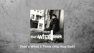 Cyndi Lauper - That's What I Think (Hip Hop Dub)