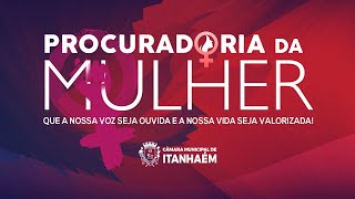 Sessão Procuradoria Especial da Mulher - TV CÂMARA ITANHAÉM