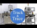 Track and trace system  serialisation system  blister track and trace  track and trace working