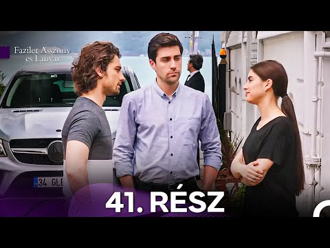 Fazilet Asszony Es Lanyai 41 Rész Magyar Szinkron