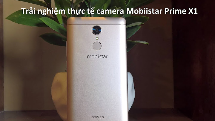 Đánh giá mobiistar prime x1 camera cho hình ảnh đẹp năm 2024