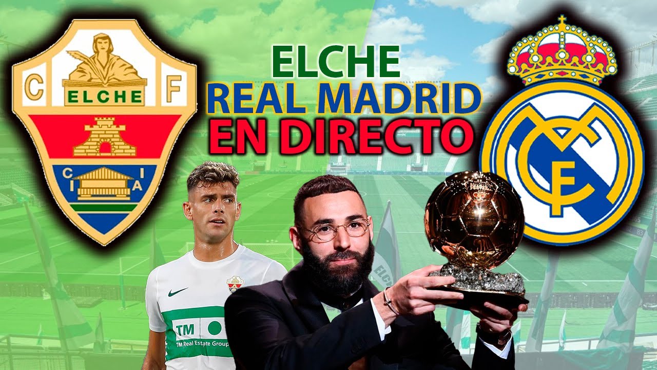 ⚽ EN DIRECTO : ELCHE vs REAL MADRID | NARRACIÓN EN VIVO - YouTube
