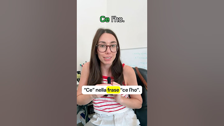 Che cosa significa CE nella frase “ce l’ho”?