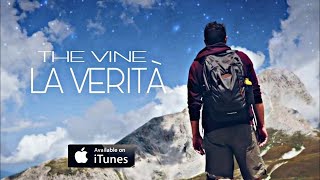 The Vine | LA VERITÀ | The Truth | Official Video | 4K