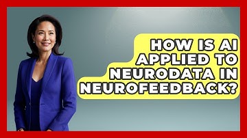 How Is AI Applied To Neurodata In Neurofeedback? - Neurotech Insight Pro