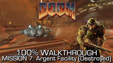 DOOM - Mission 7: Argent Facility Destroyed 100% Walkthrough - ALL SECRETS/COLLECTIBLES & CHALLENGES