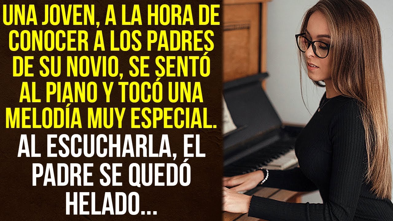 Una joven, al ser presentada a los padres del novio, tocó una melodía muy especial en el piano...