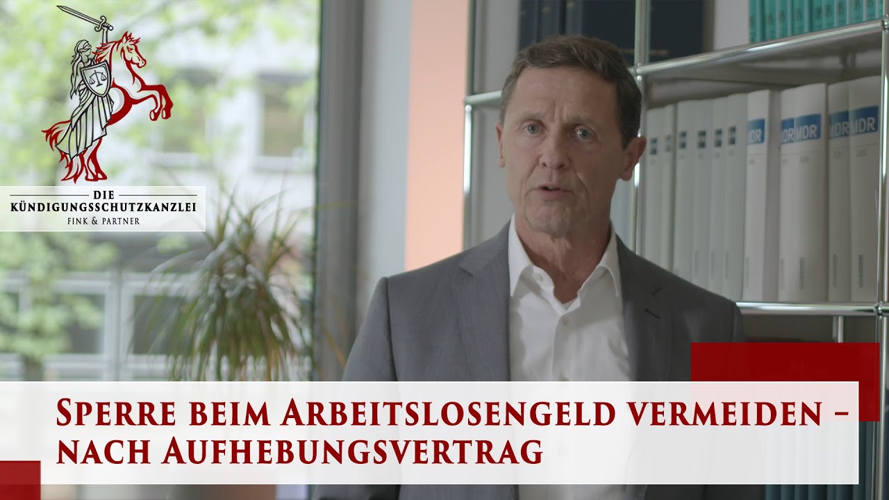 Sperre beim Arbeitslosengeld vermeiden |Aufhebungsvertrag| Arbeitsrecht |Die Kündigungsschutzkanzlei
