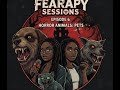 Fearapy session 6 : Horror Pets