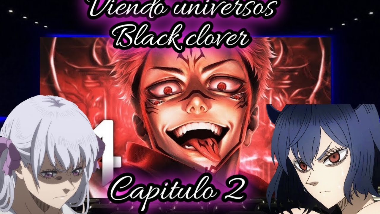 Black clover viendo universos | Capitulo 2 |