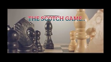 THE SCOTCH GAME CLASSICAL VARIATION......WITH TRAPS