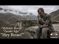 Mehmet Moray | Zazaki Ağıt – Hey Bırao!