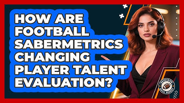 How Are Football Sabermetrics Changing Player Talent Evaluation? - Gridiron Data Digest
