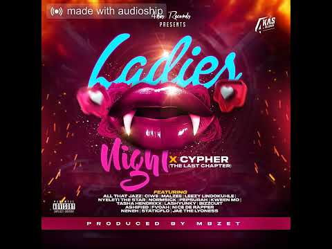 Ladies Night x Cypher (The Last Chapter) featuring. Various Artists