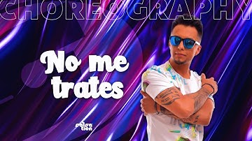 NO ME TRATES - SALSATION® Choreography by SET Sergio Viñas
