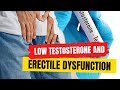 Low Testosterone Levels and Erectile Dysfunction