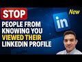 How to Stop People from Knowing You Viewed Their LinkedIn Profile | View LinkedIn Profile Anonymous