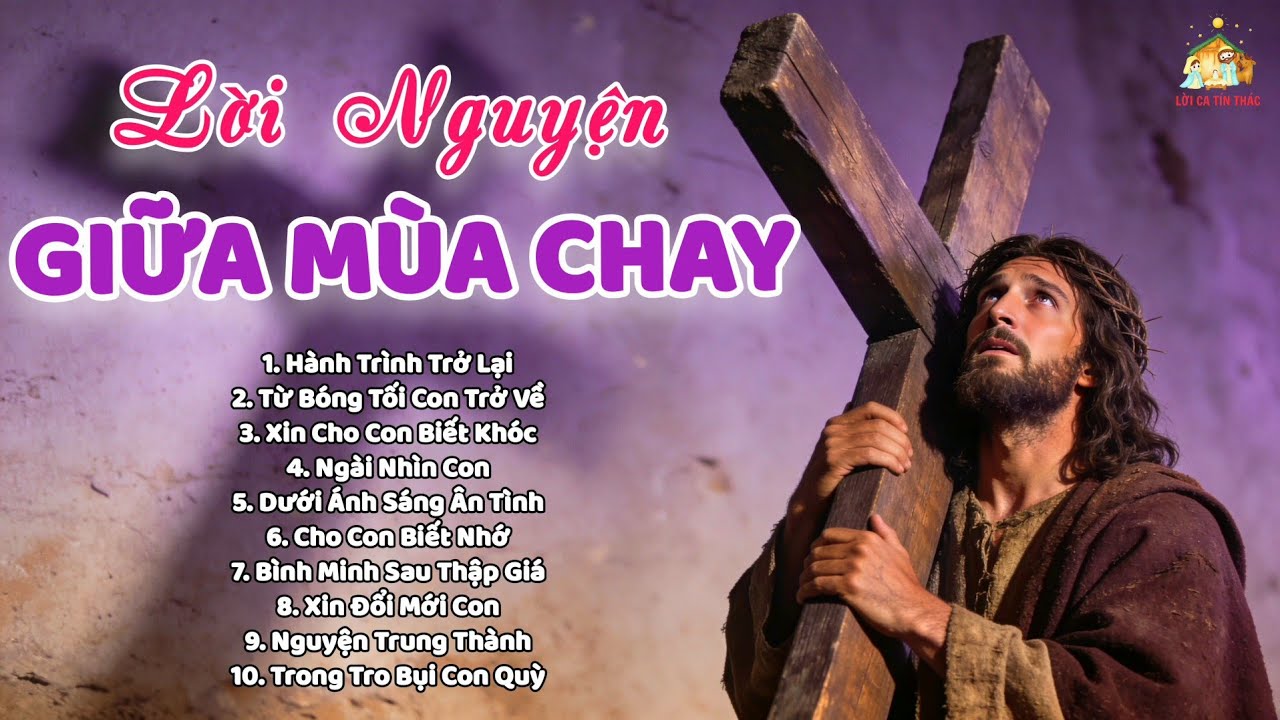 Liên Khúc Thánh Ca Mùa Chay 2026 | LỜI NGUYỆN GIỮA MÙA CHAY | Thánh Ca Cầu Nguyện Sâu Lắng