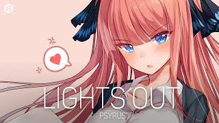 「Nightcore」PSYRUS - Lights Out